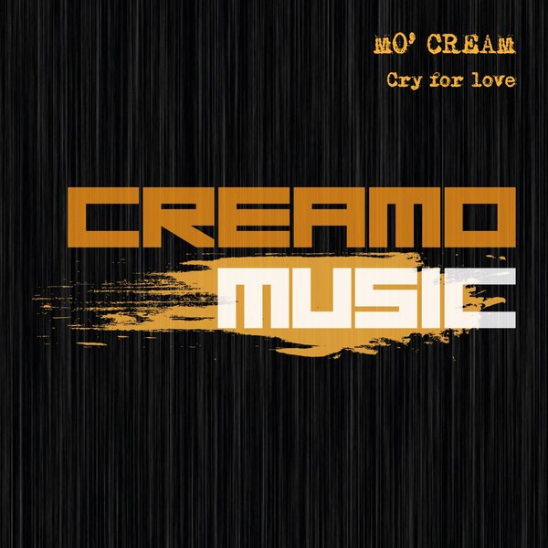 Mo'Cream - Cry For Love [CM001]